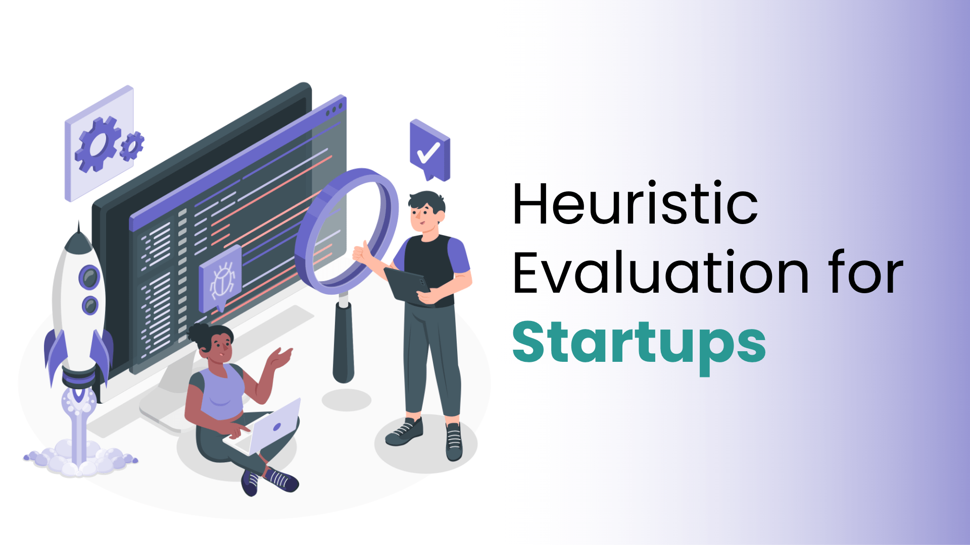 Why Heuristic Evaluation is Essential for Early-Stage Startups?