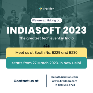 47Billion is Exhibiting at IndiaSoft, 2023