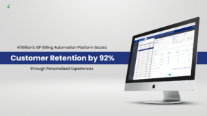 47Billion's ISP Billing Automation Platform Boosts WISPs' Customer Retention by 92% through Personalized Experiences