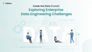 Exploring Enterprise Data Engineering Challenges 47Billion