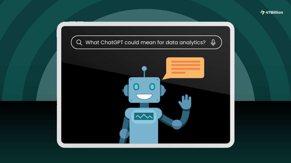 ChatGPT And The Future Of Data Analytics 47billion