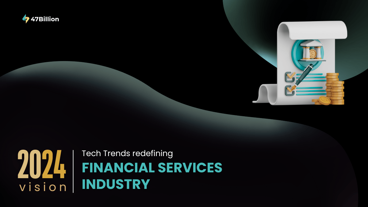 2024 Vision: Tech trends redefining the financial services industry  