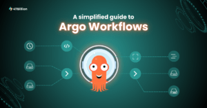 A-simplified-guide-to-Argo-Workflows- 47Billion