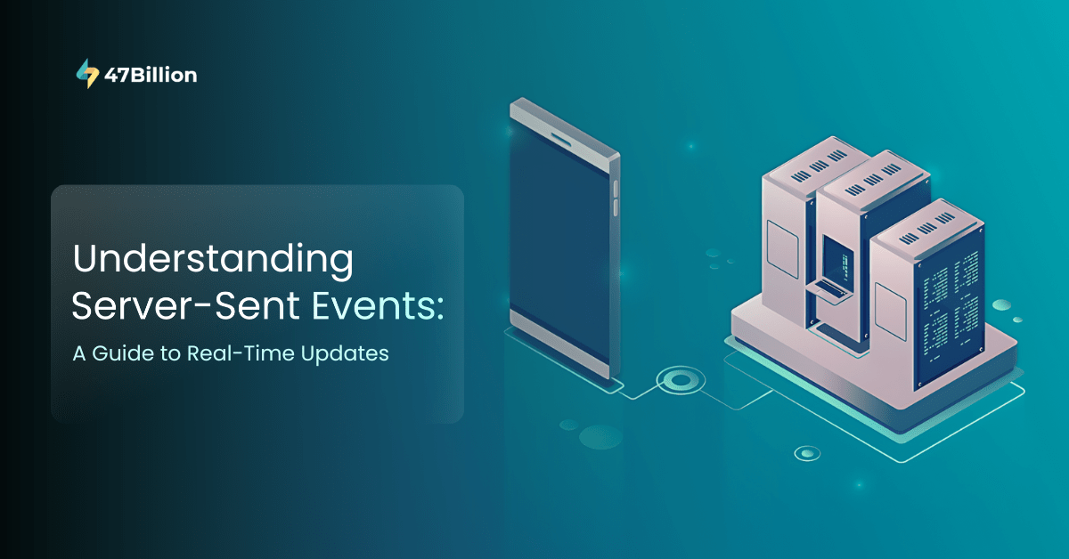 You are currently viewing Understanding Server-Sent Events: A Guide to Real-Time Updates  