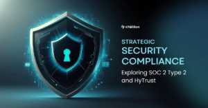 A Guide to SOC 2 Type 2 and HyTrust Compliance