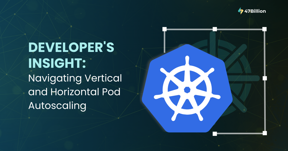 Developer’s Insight: Navigating Vertical and Horizontal Pod Autoscaling